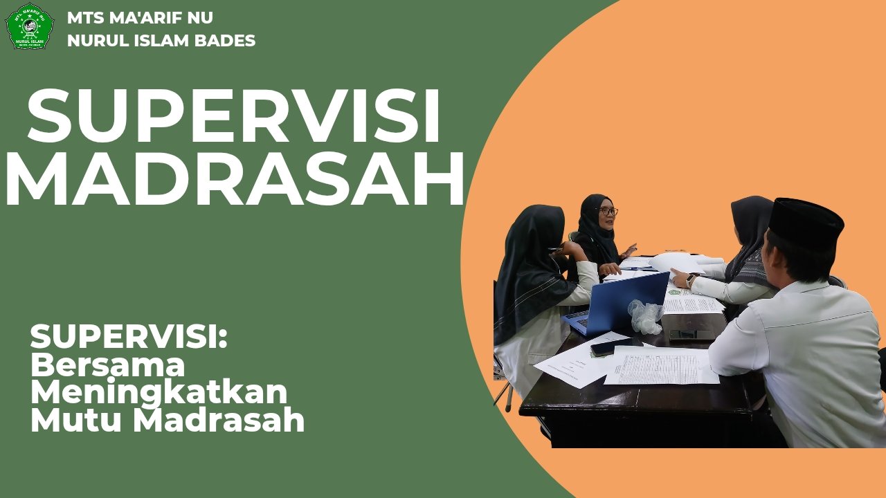 Pengawas Bina Laksanakan Supervisi di MTs Ma’arif NU Nurul Islam Bades