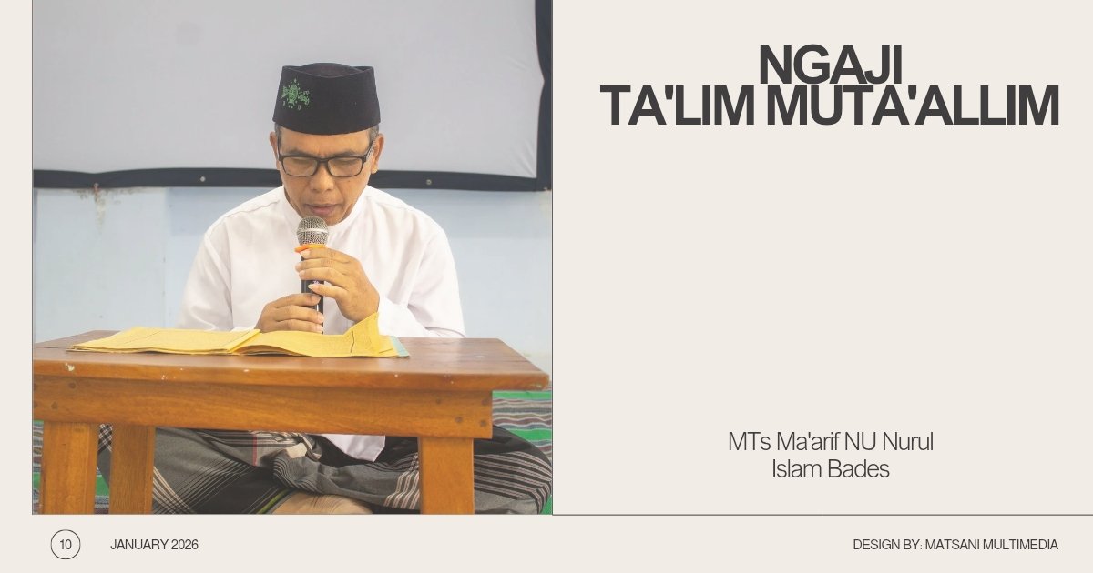 Awali Minggu Ke-2 Semester Genap, MTs Nurul Islam Bades Laksanakan Dalailun Najah dan Ngaji Kitab Ta'lim Muta'allim