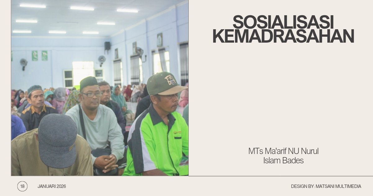MTs Nurul Islam Bades Laksanakan Sosialisasi Kemadrasahan Bersama Wali Murid
