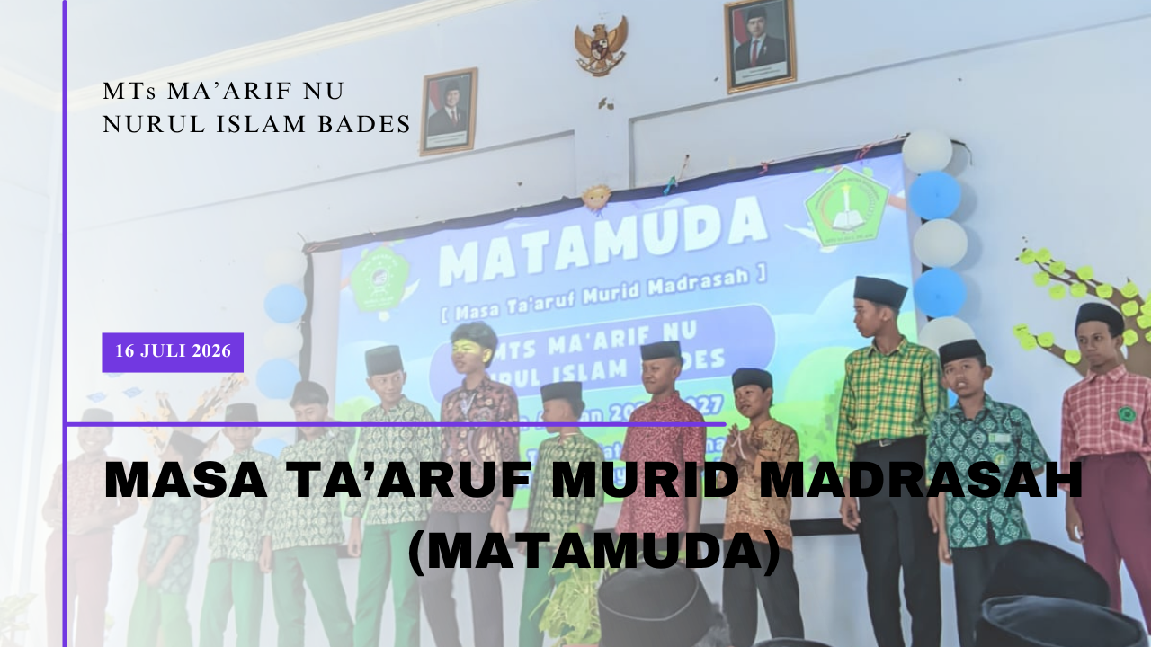 Sambut Murid Baru Kelas 7, MTs Ma’arif NU Nurul Islam Bades Gelar MATAMUDA yang Edukatif dan Ramah Anak