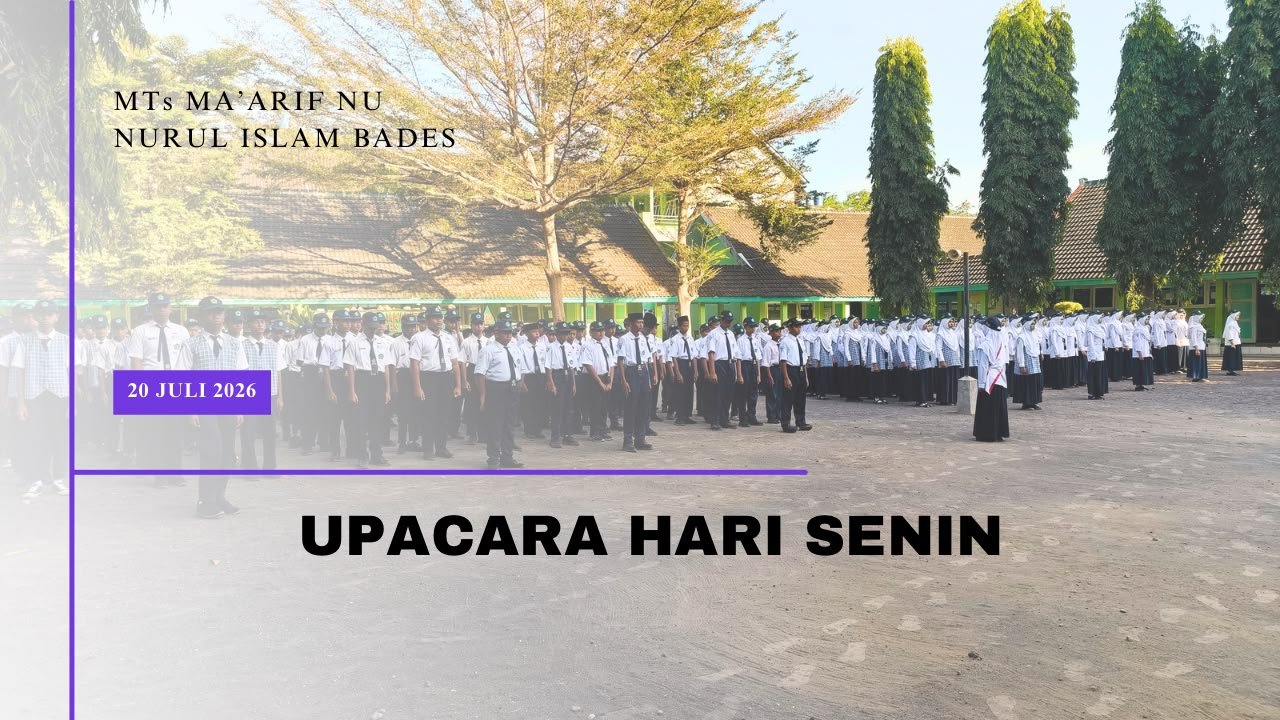 Upacara Bendera Rutin MTs Ma’arif NU Nurul Islam Bades, Sosialisasikan Pembiasaan Ibadah dan Program Madrasah